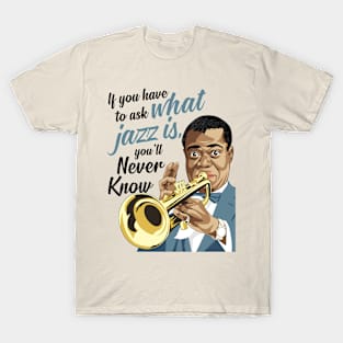 ARMSTRONG What jazz is T-Shirt